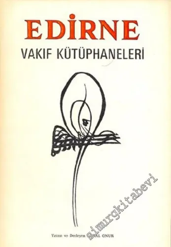Edirne Vakıf Kütüphaneleri ( Tamamı ): Sultanların Vakıf Kütüphaneleri, Özel Şahısların Vakıf Kütüphaneleri -        1986