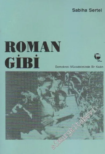 Roman Gibi: Demokrasi Mücadelesinde Bir Kadın -        1987