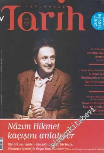 Toplumsal Tarih - Aylık Tarih Dergisi : Nazım Hikmet Kaçışını Anlatıyor. - Sayı: 157      Ocak