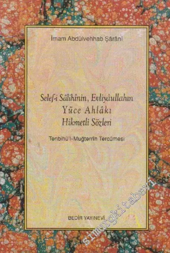 Selef-i Salihinin, Evliyaullahın Yüce Ahlakı Hikmetli Sözleri (Tenbihü