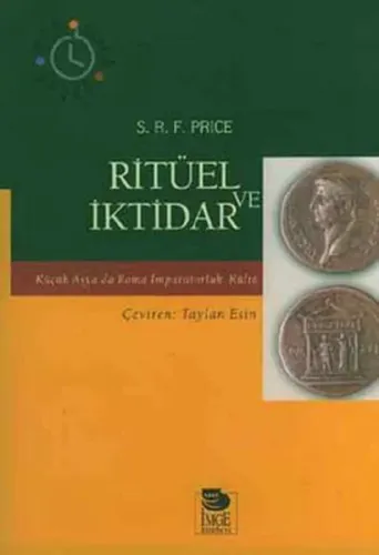 Ritüel ve İktidar Küçük Asya'da Roma İmparatorluk Kültü