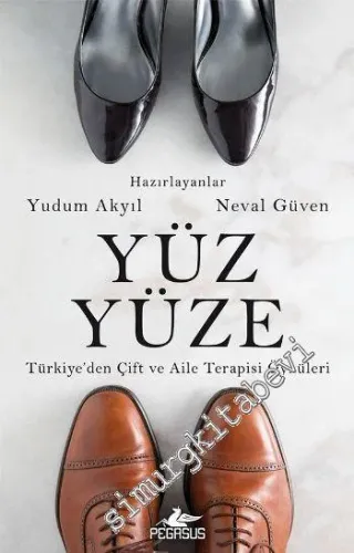 Yüz Yüze: Türkiye'den Çift ve Aile Terapisi Öyküleri -