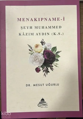 Menakıpname-i Şeyh Muhammed Kâzım Aydın (K.S.)