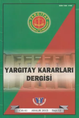 Yargıtay Kararları Dergisi C:41 S:12 Aralık 2015