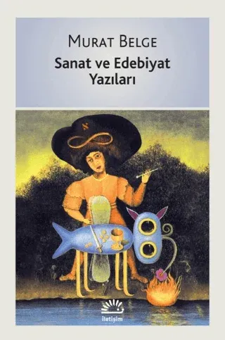 Sanat ve Edebiyat Yazıları Murat Belge