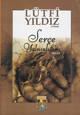 Serçe Yalnızlığım Şiirler