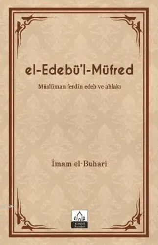 El-Edebü'l-Müfred; Müslüman Ferdin Edeb ve Ahlakı