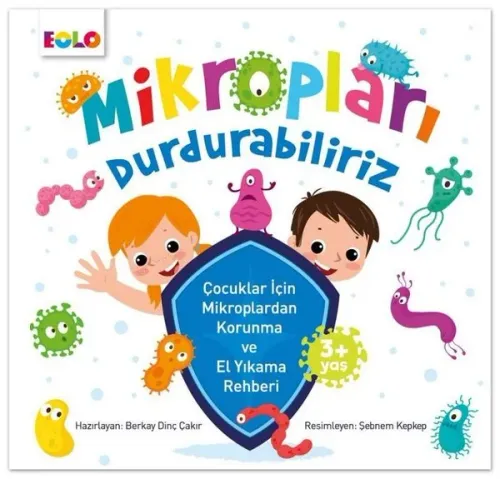 Mikropları Durdurabiliriz ;Çocuklar İçin Mikroplardan Korunma ve El Yıkama Rehberi