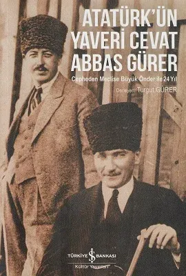 Atatürk’ün Yaveri Cevat Abbas Gürer