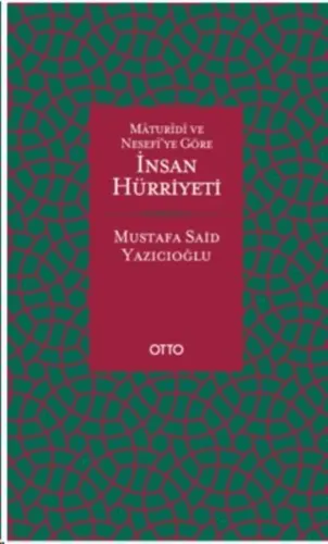Maturidi ve Nesefiye Göre İnsan Hürriyeti Ciltli