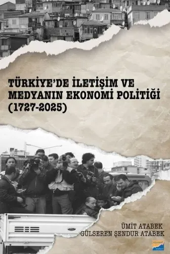 Türkiye'de İletişim ve Medyanın Ekonomi Politiği (1727 - 2025)