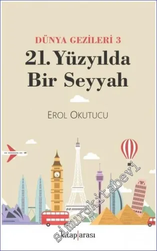 Dünya Gezileri 3 - 21. Yüzyılda Bir Seyyah -         2023