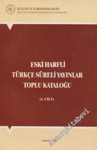 Eski Harfli Türkçe Süreli Yayınlar Toplu Kataloğu 1 -