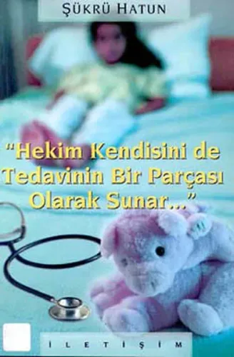 Hekim Kendisini De Tedavinin Bir Parçası Olarak Sunar
