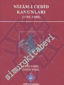 Nizam-ı Cedid Kanunları 1791 - 1800 (Türkçe Metin, Tıpkıbasım) CİLTLİ -