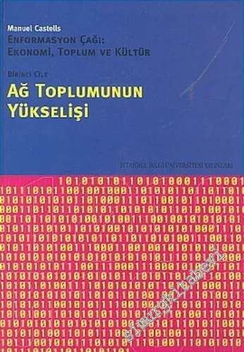 Enformasyon Çağı: Ekonomi, Toplum ve Kültür, Birinci Cilt: Ağ Toplumunun Yükselişi -        2005