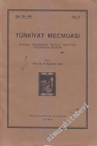 Türkiyat Mecmuası - Cilt: 7-8, Cüz 2       1945