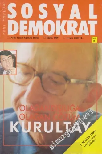 Sosyal Demokrat - Aylık Siyasal Kültürel Dergi - Dosya: Olağandışılığa Olağan Çözüm: Kurultay - Sayı: 15      Mayıs