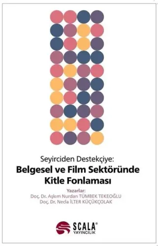 Seyirciden Destekçiye: Belgesel ve Film Sektöründe Kitle Fonlaması