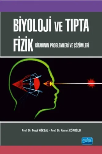 Biyoloji ve Tıpta Fizik Kitabının Problemleri ve Çözümleri Fevzi Köksa