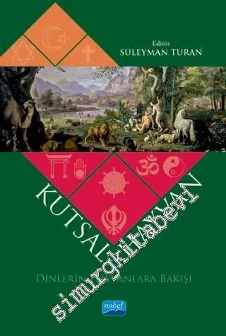 Kutsal ve Hayvan : Dinlerin Hayvanlara Bakışı -         2024