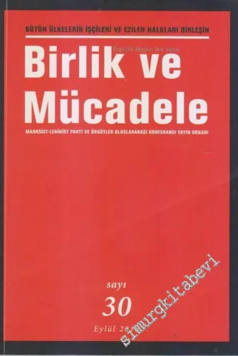 Birlik ve Mücadele Dergisi: Marksist - Leninist Parti ve Örgütler Uluslararası Konferansı Yayın Organı - 6 Aylık Süreli Yayın - Sayı: 30      Eylül 2015