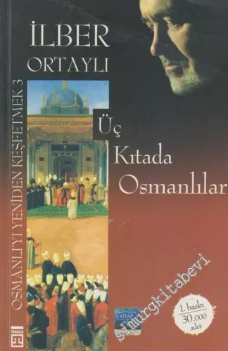 Üç Kıtada Osmanlılar: Osmanlı'yı Yeniden Keşfetmek 3 -