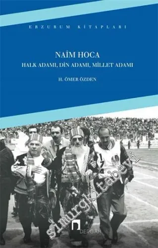 Naim Hoca: Halk Adamı, Din Adamı, Millet Adamı