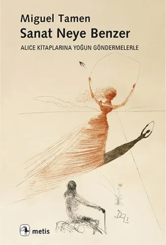 Sanat Neye Benzer; Alice Kitaplarına Yoğun Göndermelerle