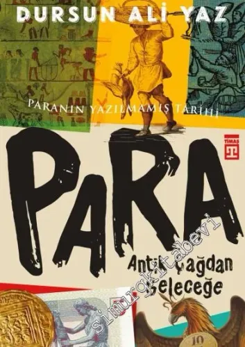 Para : Antik Çağdan Geleceğe Paranın Yazılmamış Tarihi -