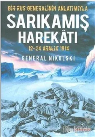 Bir Rus Generalinin Anlatımıyla Sarıkamış Harekatı