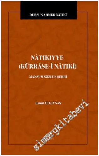 Natıkıyye (Kürrase-i Natıki) : Manzum Sözlük Şerhi -         2022