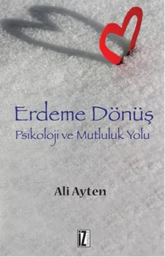 Erdeme Dönüş; Psikoloji ve Mutluluk Yolu