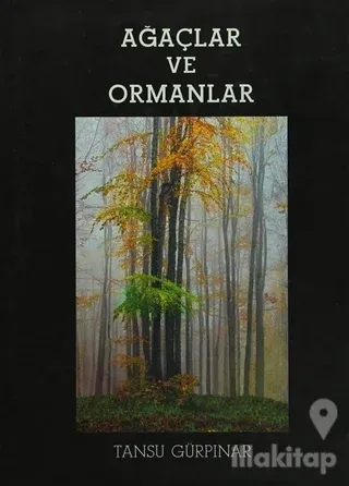 Ağaçlar ve Ormanlar (Ciltli)