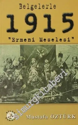 Belgelerle| 1915 Ermeni Meselesi -