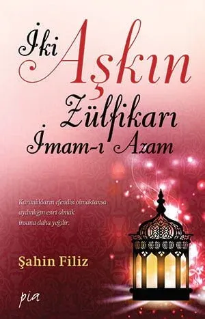İki Aşkın Zülfikarı İmam-ı Azam