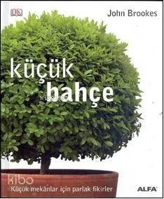 Küçük Bahçe; Küçük Mekanlar İçin Parlak Fikirler