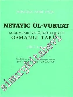 Netayicül - Vukuat: Kurumları ve Örgütleriyle Osmanlı Tarihi 1 - 2 -