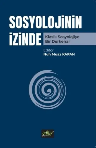 Sosyolojinin İzinde ;Klasik Sosyolojiye Bir Derkenar