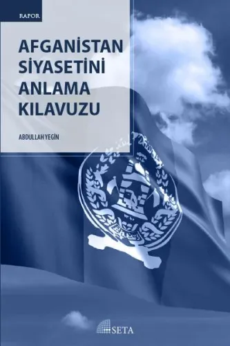 Afganistan Siyasetini Anlama Kılavuzu
