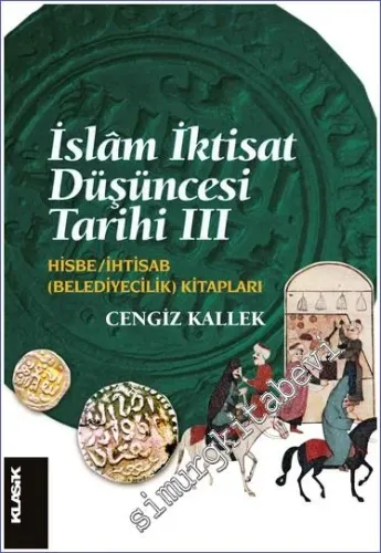 İslam İktisat Düşüncesi Tarihi 3 Hisbe / İhtisab (Belediyecilik) Kitapları -         2022