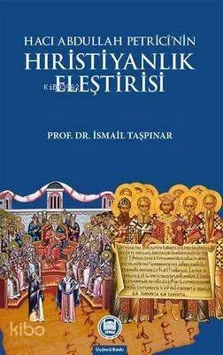 Hacı Abdullah Petrici'nin Hristiyanlık Eleştirisi