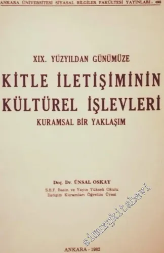 19. Yüzyıldan Günümüze Kitle İletişiminin Kültürel İşlevleri ( Kuramsal Bir Yaklaşım ) -        1982