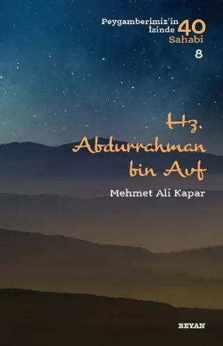 Hz. Abdurrahman B. Avf; ( Peygamberimizin İzinde 40 Sahabi/8 )