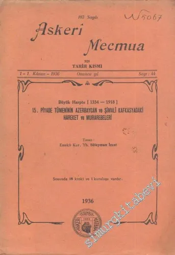 Büyük Harpte 15. Piyade Tümeninin Azerbaycan ve Şimali Kafkasyadaki Hareket ve Muharebeleri ( Askeri Mecmua 103. Sayı Eki ) -