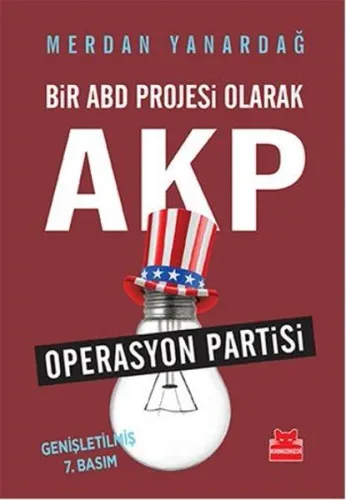 Bir ABD Projesi Olarak AKP; Operasyon Partisi