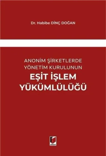 Anonim Şirketlerde Yönetim Kurulunun Eşit İşlem Yükümlülüğü Habibe Din