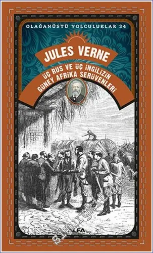 Üç Rus ve Üç İngilizin Güney Afrika Serüvenleri - Olağanüstü Yolculuklar 34 -