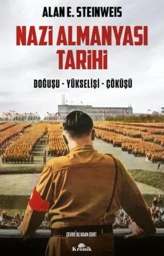 Nazi Almanyası Tarihi: Doğuşu - Yükselişi - Çöküşü