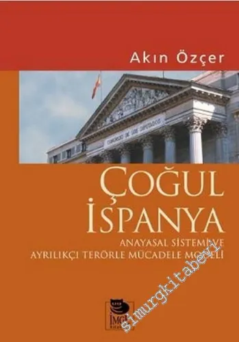 Çoğul İspanya: Anayasal Sistemi ve Ayrılıkçı Terörle Mücadele Modeli -